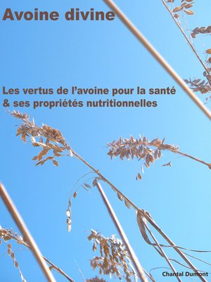 cover image of Avoine divine, les vertus de l'avoine pour la santé & ses propriétés nutritionnelles